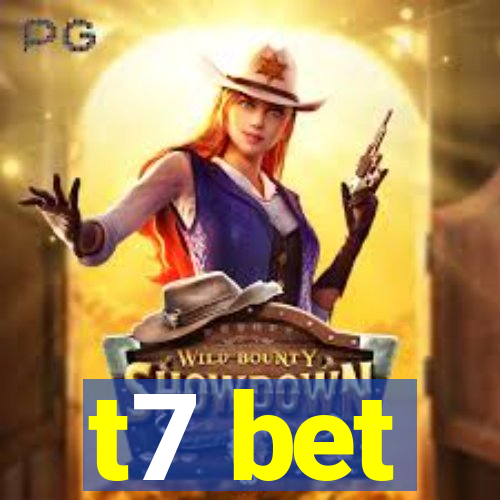 t7 bet